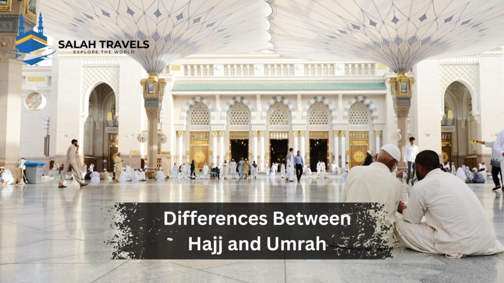 Differences Between Hajj and Umrah salah travels