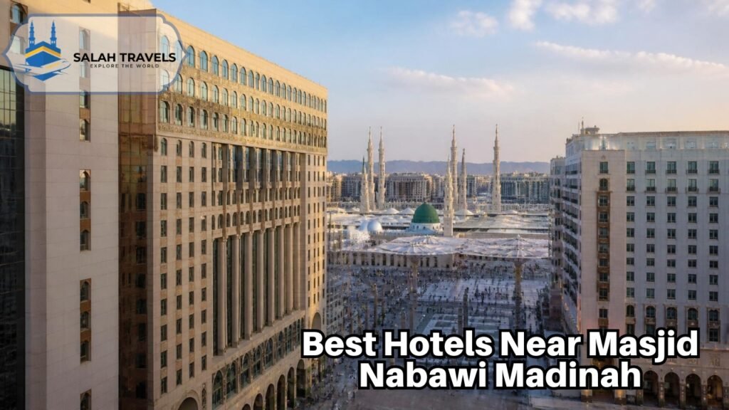 Best Hotels Near Masjid Nabawi Madinah With Salah Travels