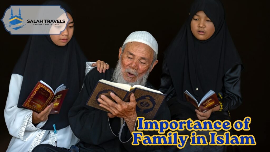 Importance of Family in Islam With Salah Travels